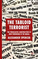The Tabloid Terrorist : The Predicative Construction of New Terrorism in the Media