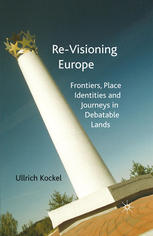 Re-visioning Europe : frontiers, place identities and journeys in debatable lands