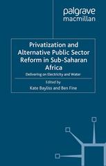 Privatization and alternative public sector reform in sub-Saharan Africa : delivering on electricity and water