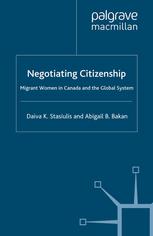 Negotiating citizenship : migrant women in Canada and the global system