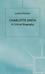 Charlotte Smith : a critical biography