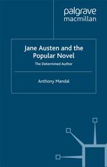 Jane Austen and the popular novel : the determined author