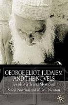 George Eliot, Judaism, and the Novels