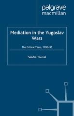 Mediation in the Yugoslav wars : the critical years, 1990-95