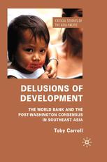 Delusions of development The World Bank and the post-Washington consensus in Southeast Asia