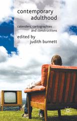 Contemporary Adulthood : Calendars, Cartographies and Constructions