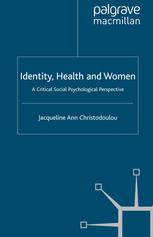 Identity, health and women : a critical social psychological perspective