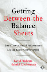 Getting between the balance sheets : the four things every entrepreneur should know about finance