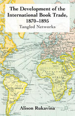 The development of the international book trade, 1870-1895 : tangled networks