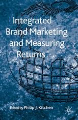 Integrated brand marketing and measuring returns