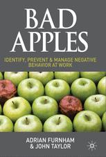 Bad apples : identify, prevent and manage negative behaiour at work.