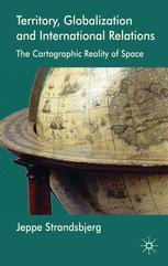 Territory, globalization and international relations : the cartographic reality of space