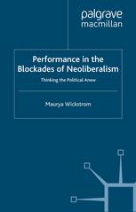 Performance in the Blockades of Neoliberalism