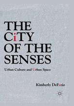 The city of the senses ; Urban culture and urban space