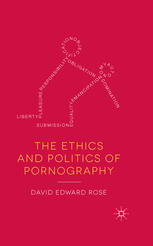 The Ethics and Politics of Pornography