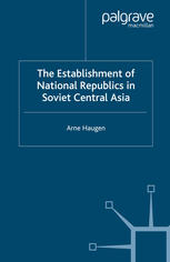 The Establishment of National Republics in Soviet Central Asia