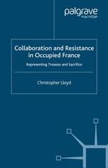 Collaboration and Resistance in Occupied France