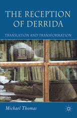 The reception of Derrida : translation and transformation