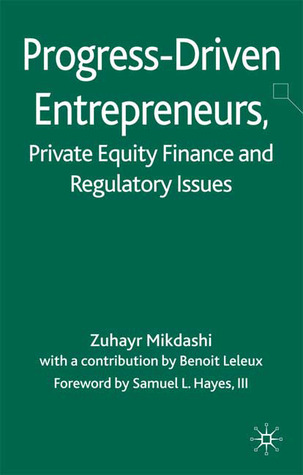 Progress-Driven Entrepreneurs, Private Equity Finance and Regulatory Issues