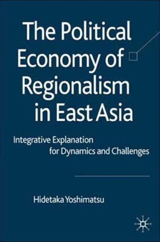 The Political Economy of Regionalism in East Asia