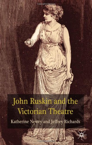 John Ruskin and the Victorian Theatre