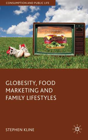 Globesity, Food Marketing and Family Lifestyles