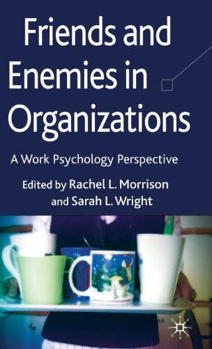 Friends and Enemies in Organizations