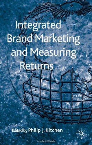 Integrated Brand Marketing and Measuring Returns