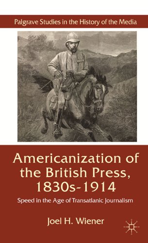 The Americanization of the British Press, 1830s-1914