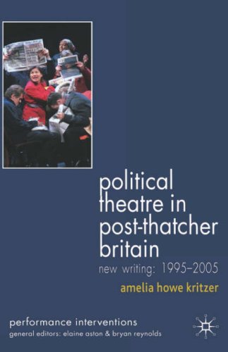 Political theatre in post-Thatcher Britain ;New writing, 1995-2005 00