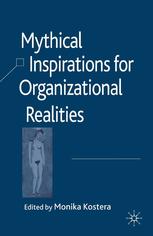 Mythical inspirations for organizational realities