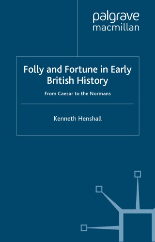 Folly and Fortune in Early British History