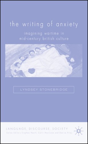 The writing of anxiety : imagining wartime in mid-century British culture