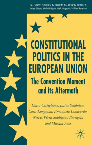 Constitutional politics in the European Union : the Convention moment and its aftermath