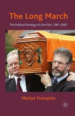 The Long March ;The Political Strategy of Sinn Fein, 1981-2007 00