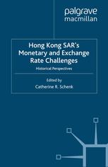 Hong Kong SAR's monetary and exchange rate challenges : historical perspectives