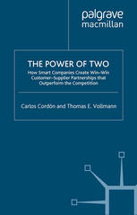 The power of two : how smart companies create win-win customer-supplier partnerships that outperform the competition