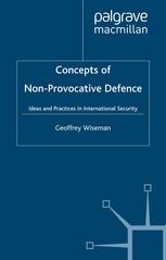 Concepts of non-provocative defence : ideas and practices in international security