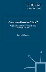 Conservatism in crisis? : Anglo-American conservative ideology after the Cold War