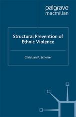 Structural prevention of ethnic violence