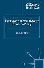 The making of New Labour's European policy