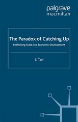 The Paradox of Catching Up : Rethinking State-Led Economic Development