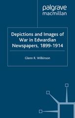 Depictions and images of war in Edwardian newspapers, 1899-1914