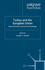 Turkey and the European Union : internal dynamics and external challenges