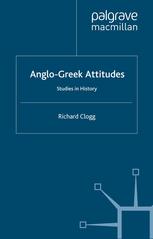 Anglo-Greek attitudes : studies in history