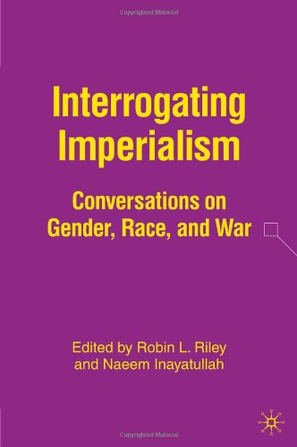 Interrogating imperialism : conversations on gender, race, and war