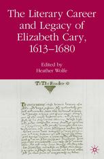 The Literary Career and Legacy of Elizabeth Cary, 1613- 680