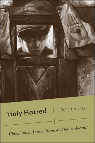 Holy Hatred : Christianity, Antisemitism, and the Holocaust