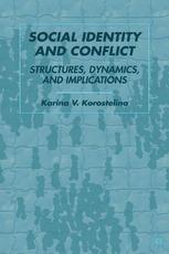 Social identity and conflict : structures, dynamics, and implications