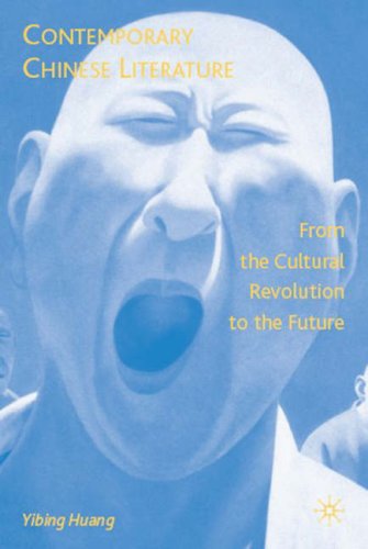 Contemporary Chinese literature : from the Cultural Revolution to the future